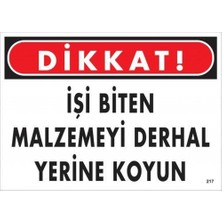 Elivora Dikkat Işi Biten Malzemeyi Derhal Yerine Koy Uyarı Levhası 25X35 No: 217
