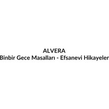 Alvera Binbir Gece Masalları - Efsanevi Hikayeler