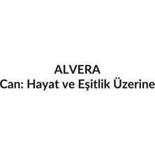 Alvera Can: Hayat ve Eşitlik Üzerine