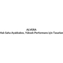 Alvera Halı Saha Ayakkabısı, Yüksek Performans Için Tasarlandı