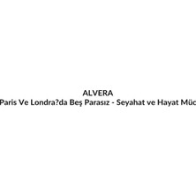 Alvera Paris ve Londra?da Beş Parasız - Seyahat ve Hayat Mücadelesi