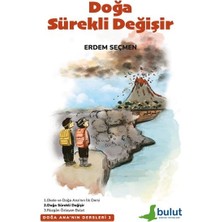 Doğa Ana’nın Dersleri-2- Doğa Sürekli Değişir