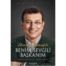 Ekrem Imamoğlu Benim Sevgili Başkanım  Sıradışı Bir Başarı ve Liderlik Öyküsü