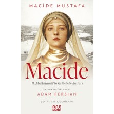 Macide - 2. Abdülhamit'in Gelininin Anıları Macide Mustafa Mundi Kitap