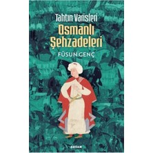 Tahtın Varisleri Osmanlı Şehzadeleri