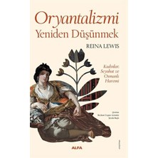 Oryantalizmi Yeniden Düşünmek Kadınlar, Seyahat ve Osmanlı Haremi