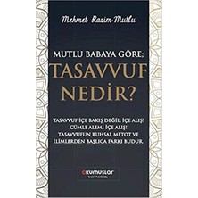 Mutlu Babaya Göre; Tasavvuf Nedir?