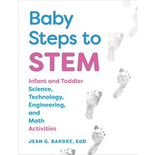 Redleaf Press Baby Steps To Stem: Infant And Toddler Science, Technology, Engineering, And Math Activities