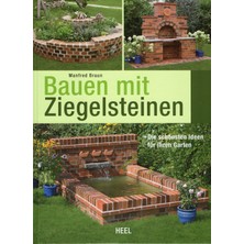 Heel Verlag Gmbh Bauen Mit Ziegelsteinen: Die Schönsten Ideen Für Ihren Garten