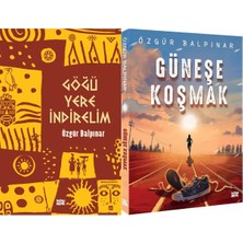 İndigo Kitap Göğü Yere Indirelim ve Güneşe Koşmak (Özgür Balpınar)