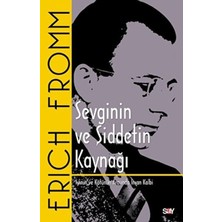 Sevginin ve Şiddetin Kaynağı - Iyinin ve Kötünün Arasında Insan Kalbi