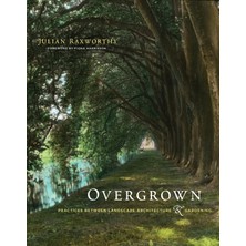 Mıt Press Overgrown: Practices Between Landscape Architecture And Gardening