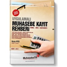 Uygulamalı Muhasebe Kayıt Rehberi Temel Orta Ileri Düzey – Koray Ateş – Muhasebetr Özel Baskı