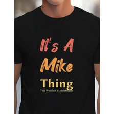 Pusula Sepeti Erkek It Is A Mike Thing Baskılı Erkek T-Shirt
