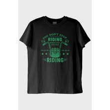 lofux You Don't Stop Riding Motosiklet Tutkunu Siyah Tişört