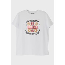 lofux I'd Rather Be Riding My Motorcycle Baskılı Beyaz Tişört