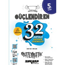 Ankara Yayıncılık 5. Sınıf Matematik Güçlendiren 32 Haftalık Kazanım Denemeleri
