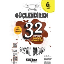 Ankara Yayıncılık 6. Sınıf Sosyal Bilgiler 32 Haftalık Güçlendiren Kazanım Denemeleri