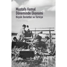 İş Bankası Kültür Yayınları Mustafa Kemal Döneminde Ekonomi – Büyük Devletler ve Türkiye
