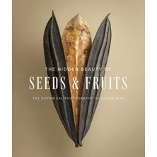 Odea The Hidden Beauty Of Seeds & Fruits: The Botanical Photography Of Levon Biss