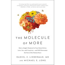 Odea The Molecule Of More: How A Single Chemical In Your Brain Drives Love, Sex, And Creativity - And Will Determine The Fate Of The Human Race