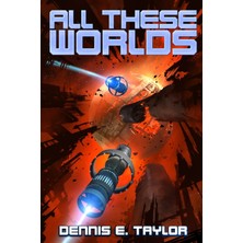 Step Kitap All These Worlds - Bobiverse Vol.3