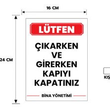 Reklam Ads 6 Adet Lütfen Çıkarken ve Girerken Kapıyı Kapatınız Levha, Yapışkanlı Sticker Levha,  16X24, 20X30 (A4), 30X42 (A3) cm Boyut Seçenekleriyle Folyo Baskı Sticker Kişiselleştiirlebilir Levha