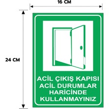 Reklam Ads 6 Adet Acil Çıkış Kapısı Acil Durumlar Haricinde Kullanmayınız, Yapışkanlı Sticker Levha,  16X24, 20X30 (A4), 30X42 (A3) cm Boyut Seçenekleriyle Folyo Baskı Sticker Kişiselleştiirlebilir Levha
