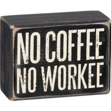 Aesco Primitives By Kathy Kutu Işareti - No Coffee No Workee, 10,16 x 7,62 Cm, Siyah, Beyaz