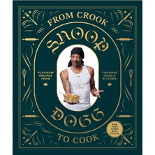 Die Grup From Crook To Cook: Platinum Recipes From Tha Boss Dogg's Kitchen