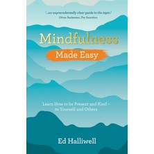 Die Grup Mindfulness Made Easy: Learn How To Be Present And Kind – To Yourself And Others
