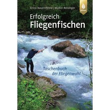 Verlag Eugen Ulmer Erfolgreich Fliegenfischen: So Finden Sie Die Fängigste Fliege Zur Richtigen Zeit An Ihrem Gewässer