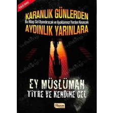 Bayzem Yayınları Karanlık Günlerden Aydınlık Yarınlara - Ey Müslüman Titre ve Kendine Gel