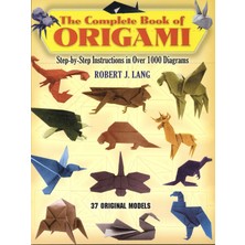 Frefly Store The Complete Book Of Origami: Step-By-Step Instructions In Over 1000 Diagrams/37 Original Models