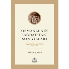 Vintessy Osmanlı?nın Bağdat?taki Son Yılları: Tarihsel Süreç ve Sonuçlar
