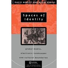 Routledge Spaces Of Identity: Global Media, Electronic Landscapes And Cultural Boundaries