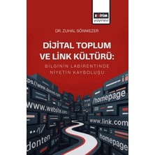 Eğitim Yayınevi Dijital Toplum ve Link Kültürü: “bilginin Labirentinde Niyetin Kayboluşu”