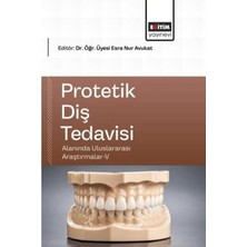 Eğitim Yayınevi Protetik Diş Tedavisi Alanında Uluslararası Araştırmalar - 5
