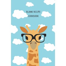 Published by Majosta Blank Recipe Cookbook: Giraffe Wearing Glasses In The Blue Sky And Clouds Blank Write In Recipe Book