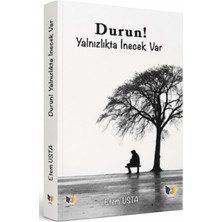 Ateş Yayınları Durun Yalnızlıkta Inecek Var
