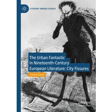 Macmillan The Fantastic In Nineteenth-Century European Literature: City Fissures