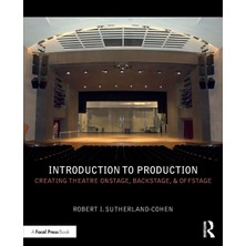 Routledge Introduction To Production: Creating Theatre Onstage, , Offstage