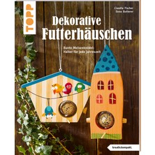Frech Dekorative Futterhäuschen (Kreativ.kompakt): Bunte Meisenknödel-Halter Für Jede Jahreszeit. Mit Rabe