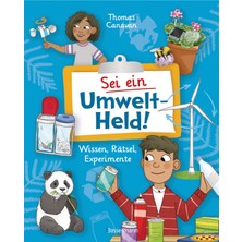 Bassermann Sei Ein Umwelt-Held! Mit Rätseln, Experimenten, Spielen Und Basteleien Die Umwelt Verstehen Und Schü