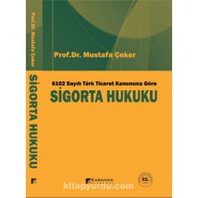 Karahan Kitabevi Sigorta Hukuku: 6102 Sayılı Türk Ticaret Kanununa Göre