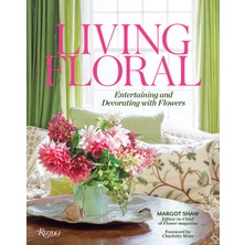 Rizzoli Living Floral: Entertaining And Decorating With Flowers