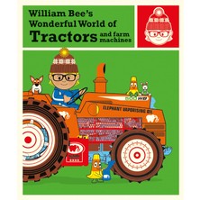Pavilion Children’s Books William Bee's Wonderful World Of Tractors And Farm Machines