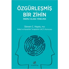 Terapi Kitap Özgürleşmiş Bir Zihin Önemli Olana Yönelmek