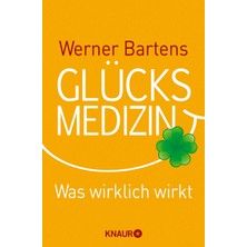 Droemer Knaur Glücksmedizin: Was Wirklich Wirkt