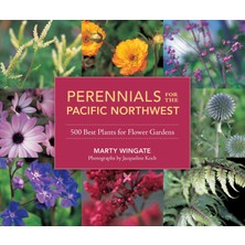 Sasquatch Books Perennials For The Pacific Northwest: 500 Best Plants For Flower Gardens